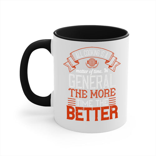 all cooking is a matter of time in general the more time the better