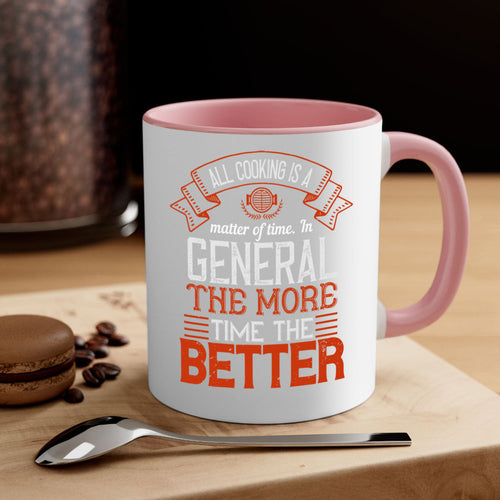 all cooking is a matter of time in general the more time the better
